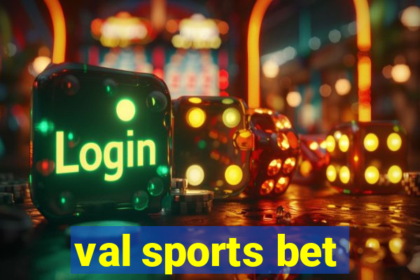 val sports bet